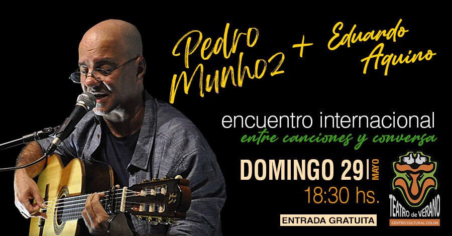 Afiche de Pedro Munhoz y Eduardo Aquino en el Teatro de Verano de Colón, con la foto en primer plano de Pedro Munhoz tocando la guitarra y cantando al micrófono con fondo negro