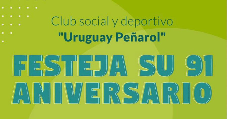 Festejos del 91 aniversario del club social y deportivo "Uruguay Peñarol" 