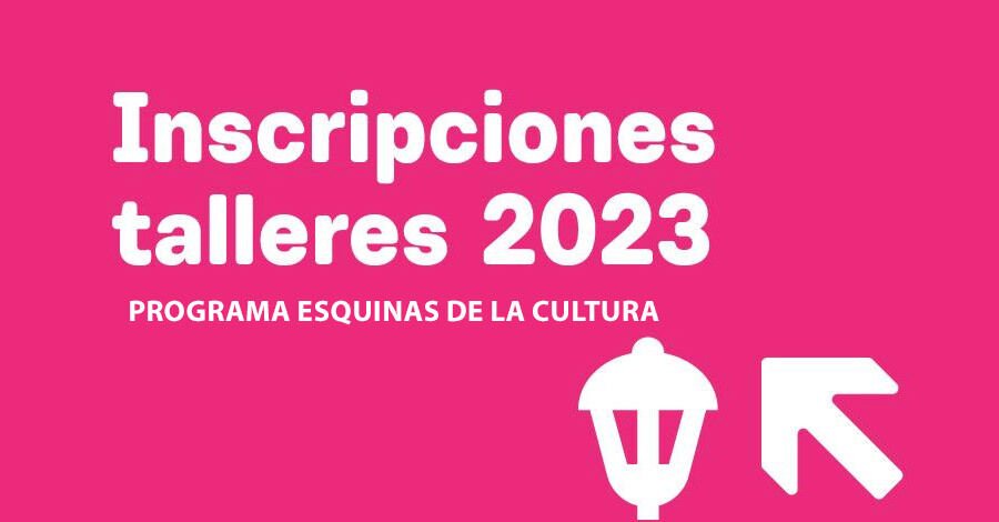 Talleres de Esquinas de la Cultura 2023