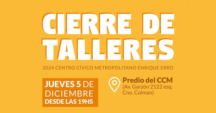 Cierre de talleres en el Centro Cívico Metropolitano Enrique Erró