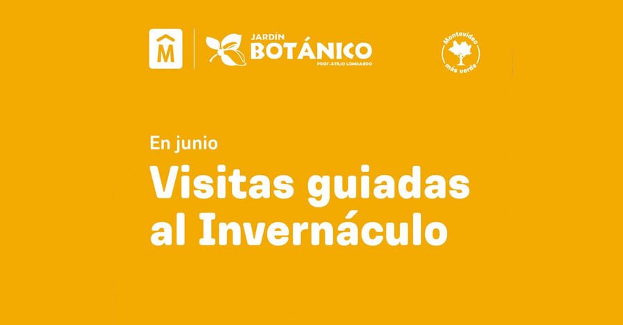 Visitas guiadas al Invernáculo del Jardín Botánico de Montevideo