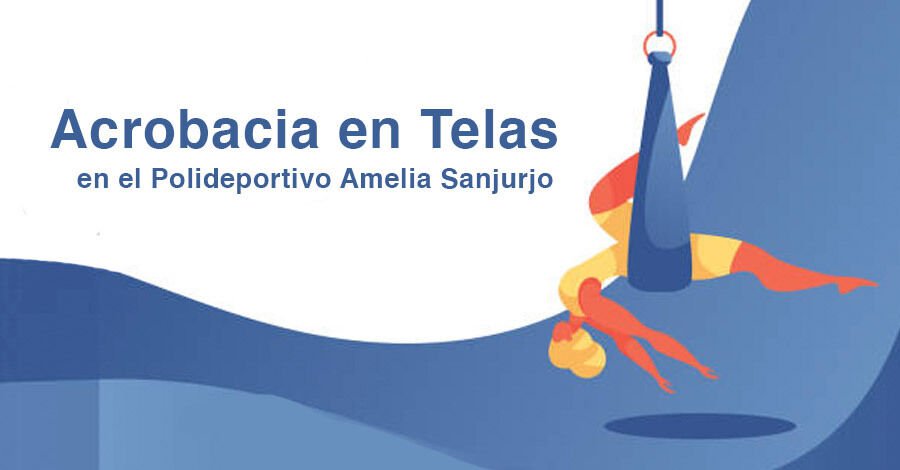 Acrobacia en telas para niñ@s y adolescentes durante el verano en el Polideportivo Amelia Sanjurjo